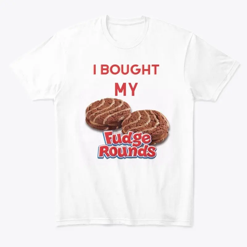 I Bought My Fudge Rounds